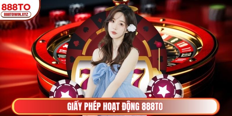 Giấy phép hoạt động 888TO cấp bởi cơ quan uy tín