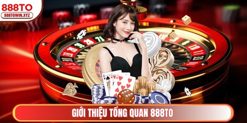 Giới thiệu tổng quan 888TO