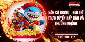 Bắn Cá 888TO